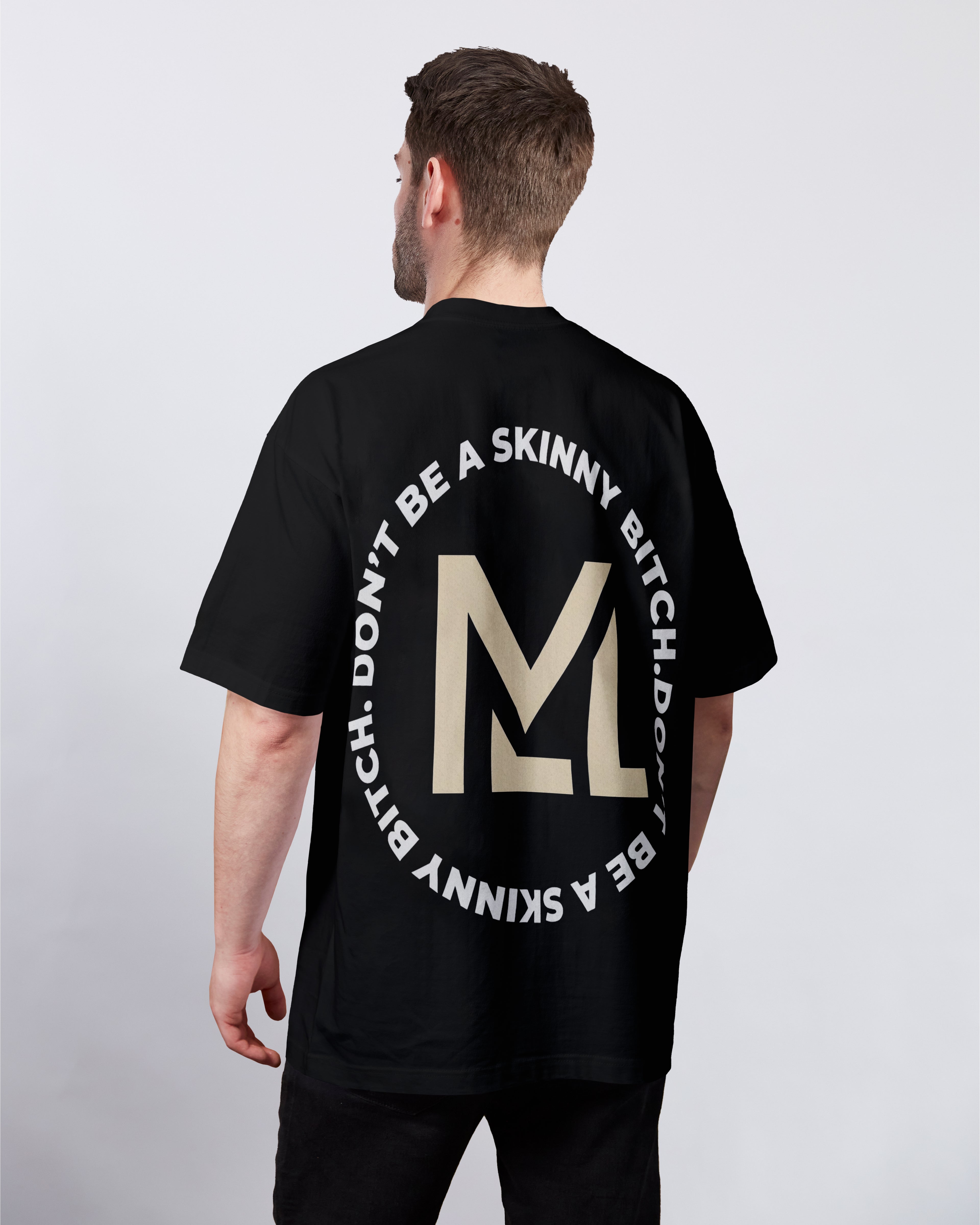 Oversized Heavyweight T-Shirt – Don’t Be A Skinny B*tch