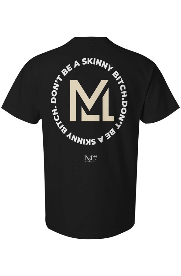 Heavyweight T-Shirt - Don't Be A Skinny B*tch